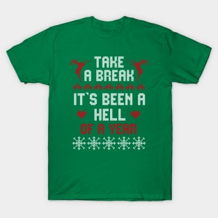 Take A Break It's Been A Hell Of A Year Ugly Christmas Sweater T-Shirt